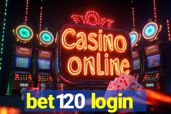 bet120 login